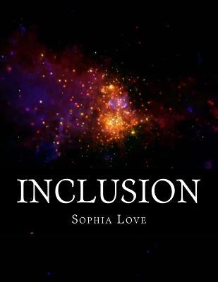 Inclusion by Love, Sophia