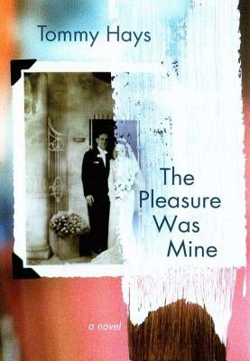 The Pleasure Was Mine by Hays, Tommy