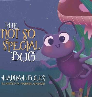 The Not So Special Bug by Fulks, Hannah