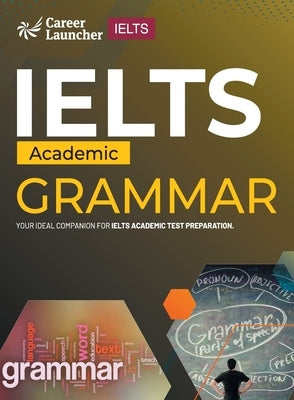 IELTS Academic 2023: Grammar by Saviour Eduction Abroad Pvt. Ltd. by Saviour Eduction Abroad Pvt Ltd