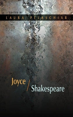 Joyce / Shakespeare by Pelaschiar, Laura