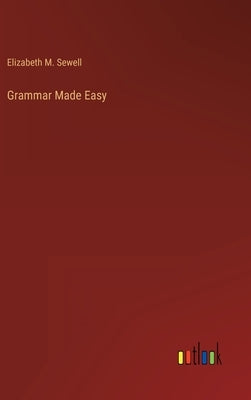 Grammar Made Easy by Sewell, Elizabeth M.