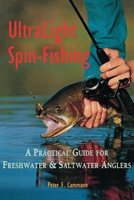 Ultralight Spin Fishing by Cammann, Peter F.