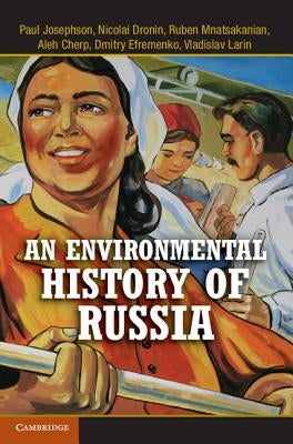 An Environmental History of Russia by Josephson, Paul