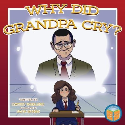 Why Did Grandpa Cry? by Werling, Cathy