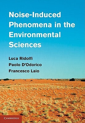 Noise-Induced Phenomena in the Environmental Sciences by Ridolfi, Luca
