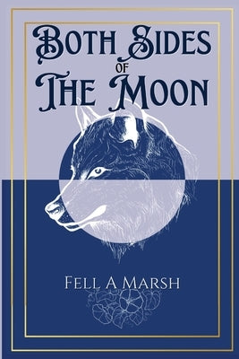 Both Sides of The Moon by Marsh, Fell A.