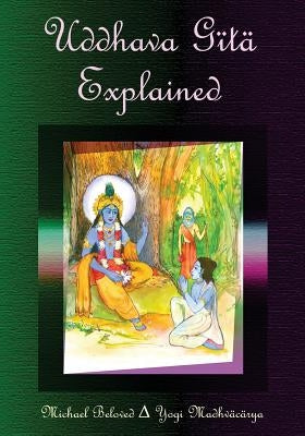 Uddhava Gita Explained by Beloved, Michael