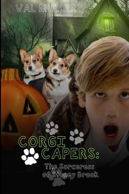 Corgi Capers: The Sorceress of Stoney Brook by Muller, Val