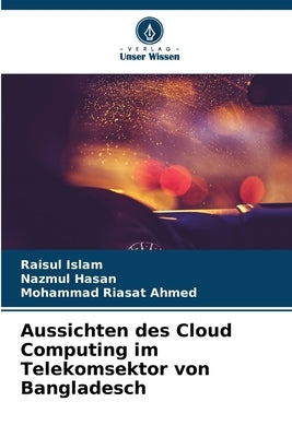 Aussichten des Cloud Computing im Telekomsektor von Bangladesch by Islam, Raisul
