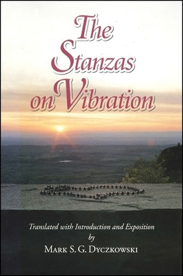 The Stanzas on Vibration by Dyczkowski, Mark S. G.