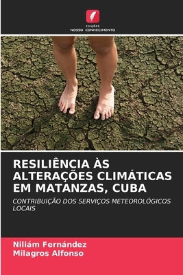 Resiliência Às Alterações Climáticas Em Matanzas, Cuba by Fernández, Niliám