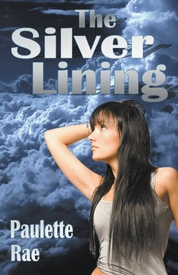 The Silver Lining by Rae, Paulette