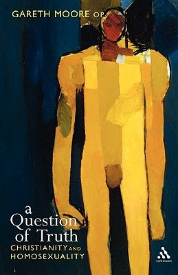 Question of Truth: Christianity and Homosexuality by Moore, Gareth