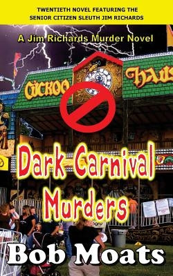 Dark Carnival Murders by Moats, Bob