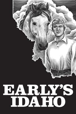 Early's Idaho: A Five-Generation Diary by Fiske, Doug