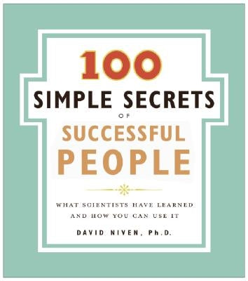 The 100 Simple Secrets of Successful People by Niven, David
