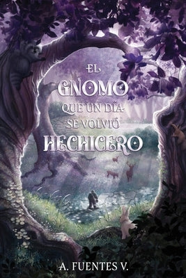 El Gnomo Que Un Día Se Volvió Hechicero by Gardu&#241;o, Citlali