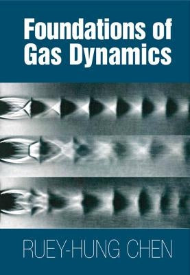 Foundations of Gas Dynamics by Chen, Ruey-Hung