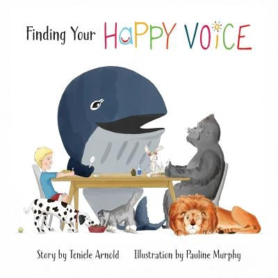 Finding Your Happy Voice by Arnold, Teniele