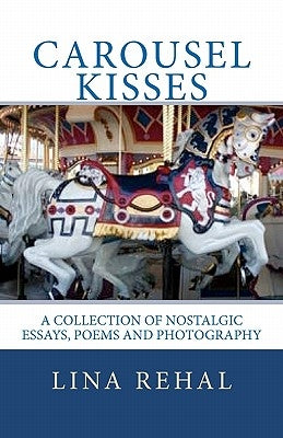 Carousel Kisses by Rehal, Lina
