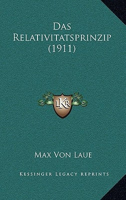 Das Relativitatsprinzip (1911) by Laue, Max Von