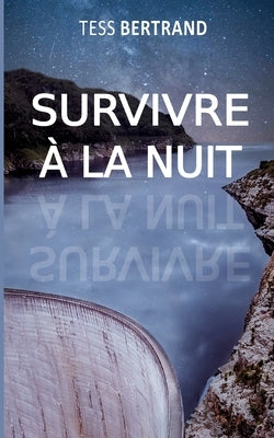 Survivre à la nuit by Bertrand, Tess