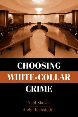 Choosing White-Collar Crime by Shover, Neal