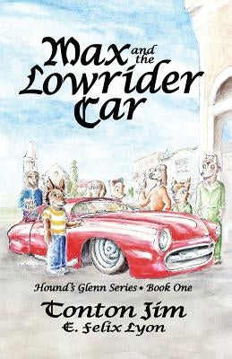 Max and the Lowrider Car: Hound's Glenn Series Book One by Jim, Tonton