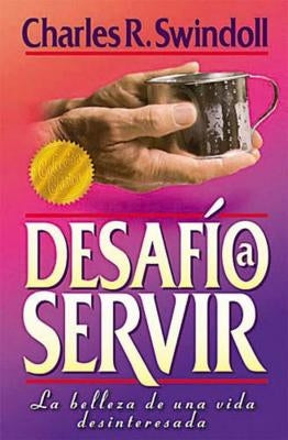 Desafío a Servir by Swindoll, Charles R.