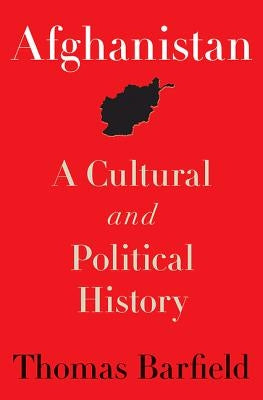Afghanistan: A Cultural and Political History by Barfield, Thomas