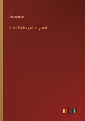 Brief History of England by Anonymous