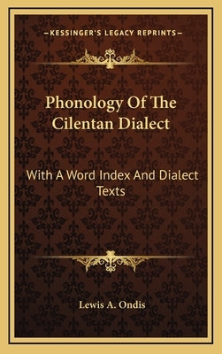Phonology of the Cilentan Dialect: With a Word Index and Dialect Texts by Ondis, Lewis A.