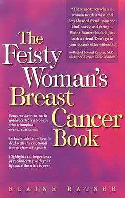 The Feisty Woman's Breast Cancer Book by Ratner, Elaine