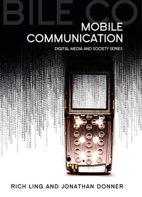 Mobile Phones and Mobile Communication by Ling, Rich