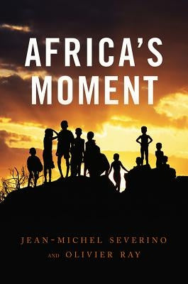 Africa's Moment by Severino, Jean-Michel