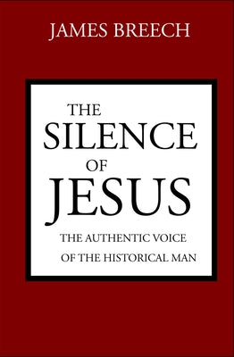 The Silence of Jesus by Breech, James