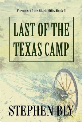 Last of the Texas Camp by Bly, Stephen