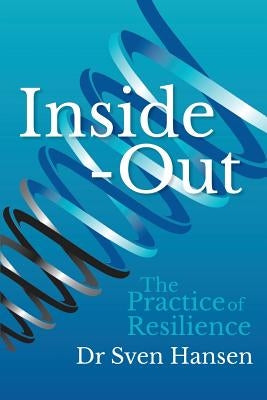 Inside-Out: The Practice of Resilience by Hansen, Sven