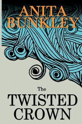 The Twisted Crown by Bunkley, Anita Richmond