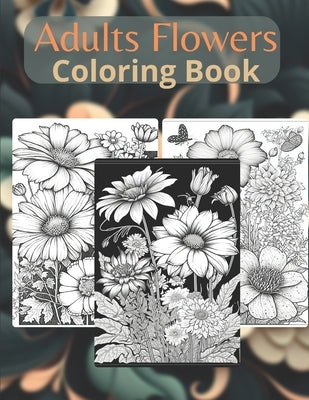 Adults flowers coloring book: coloring book for adults flowers +50 pages by El Jerari, Hamza