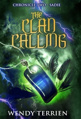 The Clan Calling: Chronicle Two-Sadie in the Adventures of Jason Lex by Terrien, Wendy