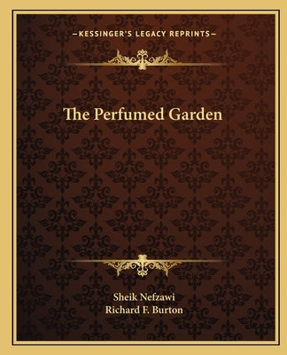 The Perfumed Garden by Nefzawi, Sheik