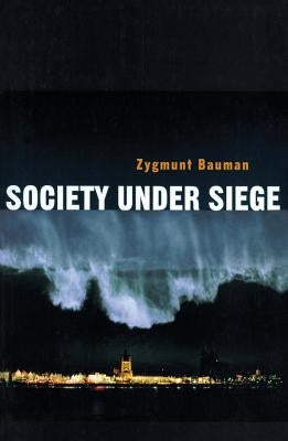 Society Under Siege by Bauman, Zygmunt