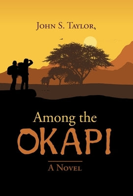 Among the Okapi by Taylor, John S.