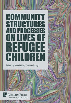 Community Structures and Processes on Lives of Refugee Children by Leitão, Sofia