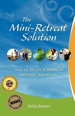 The Mini-Retreat Solution by James, Julia