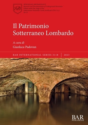 Il Patrimonio Sotterraneo Lombardo by Padovan, Gianluca