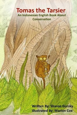 Tomas the Tarsier: An English and Indonesian Bilingual Book by Coe, Marion