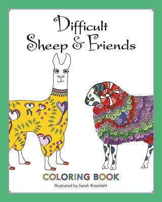 Difficult Sheep & Friends: Coloring Book by Rosedahl, Sarah